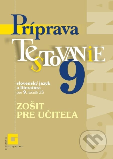Príprava na Testovanie 9 zo slovenského jazyka a literatúry pre ZŠ (zošit pre učiteľa) - Jarmila Krajčovičová