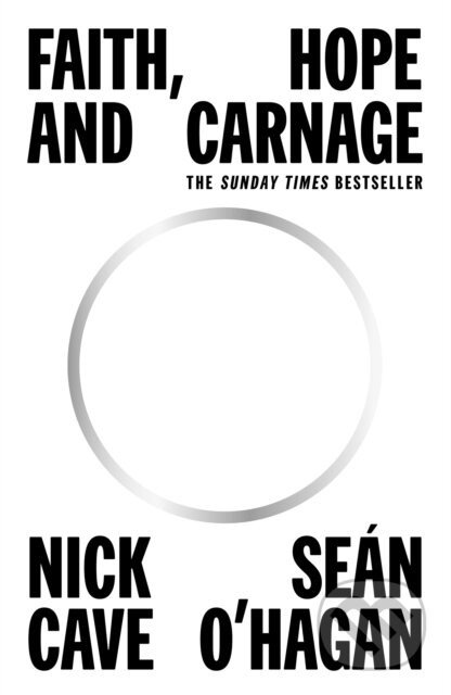 Faith, Hope and Carnage - Nick Cave, Seán O'Hagan