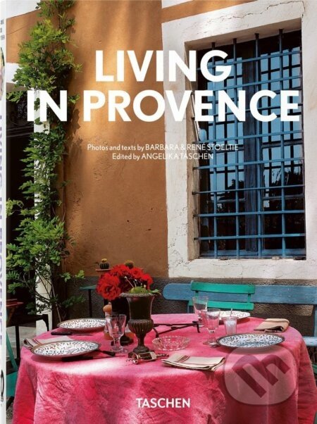 Living in Provence. 40th Ed. - Barbara Stoeltie, René Stoeltie