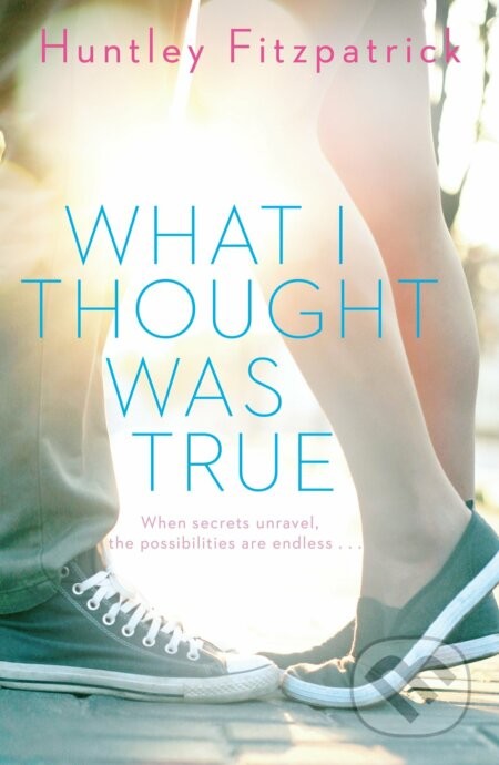 What I Thought Was True - Huntley Fitzpatrick