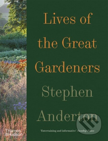 Lives of the Great Gardeners - Stephen Anderton
