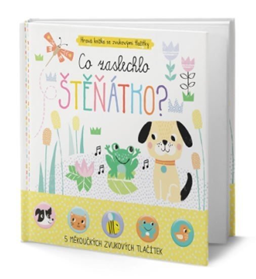 Co zaslechlo štěňátko? - autorů kolektiv