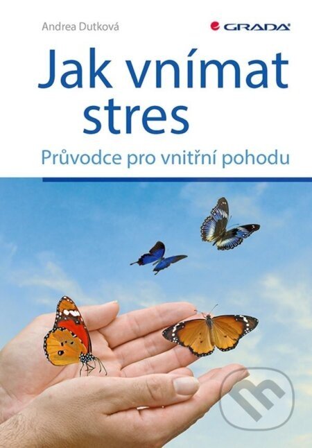 Jak vnímat stres - Andrea Dutková
