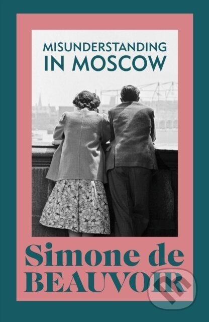 Misunderstanding in Moscow - Simone de Beauvoir