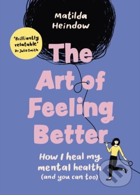 The Art of Feeling Better - Matilda Heindow