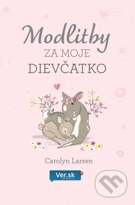 Modlitby za moje dievčatko - Carolyn Larsen