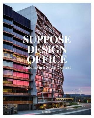 Suppose Design Office: Building in a Social Context - Makoto Tanijiri
