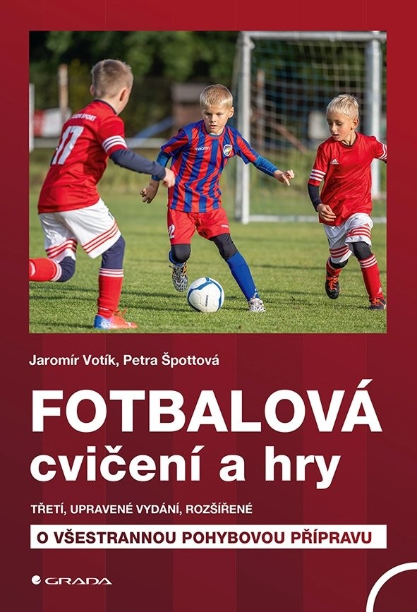 Fotbalová cvičení a hry - Jaromír Votík; Petra Spottová