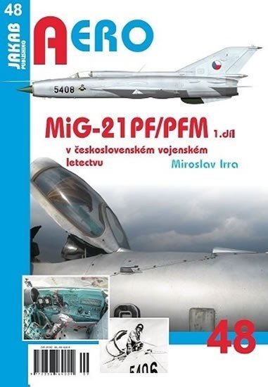 MiG-21PF/PFM v československém vojenském letectvu - 1. díl - Miroslav Irra