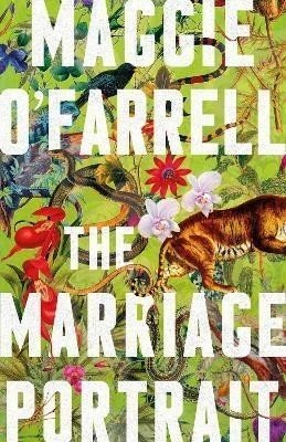 The Marriage Portrait: the instant Sunday Times bestseller, now a Reese's Bookclub December Pick - Maggie O'Farrell