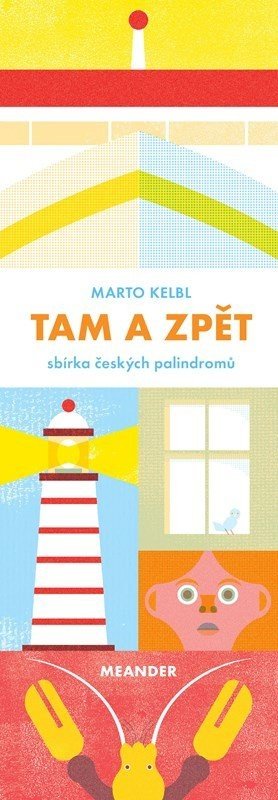 Tam a zpět - sbírka českých palindromů - Marto Kelbl