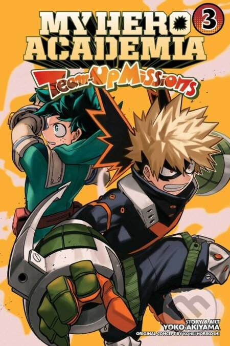 My Hero Academia: Team-Up Missions 3 - Yoko Akiyama, Kohei Horikoshi