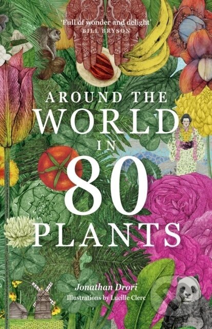 Around the World in 80 Plants - Jonathan Drori, Lucille Clerc