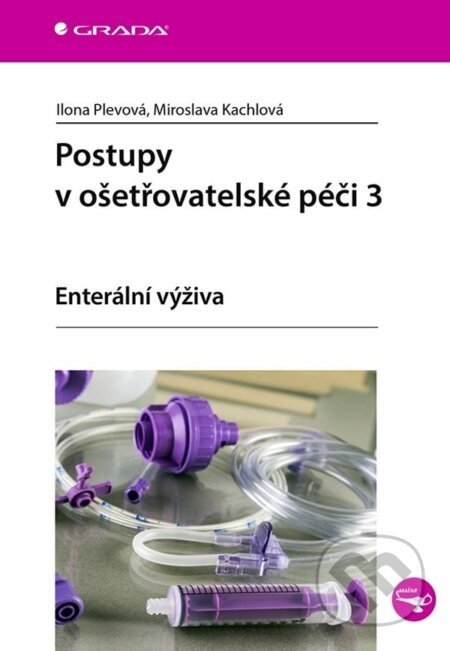 Postupy v ošetřovatelské péči 3 - Ilona Plevová, Miroslava Kachlová