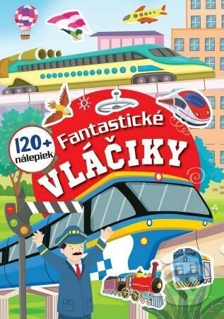 Fantastické vláčiky + 120 nálepiek - Foni book