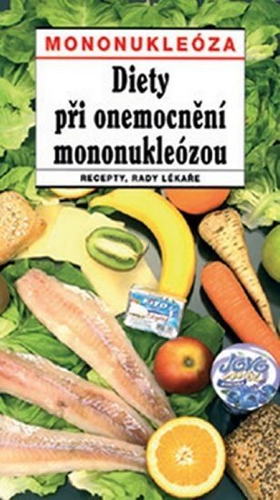 Diety při onemocnění mononukleózou - Jiří Vaništa; Tamara Starnovská