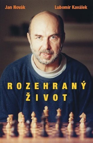 Rozehraný život - Lubomír Kaválek