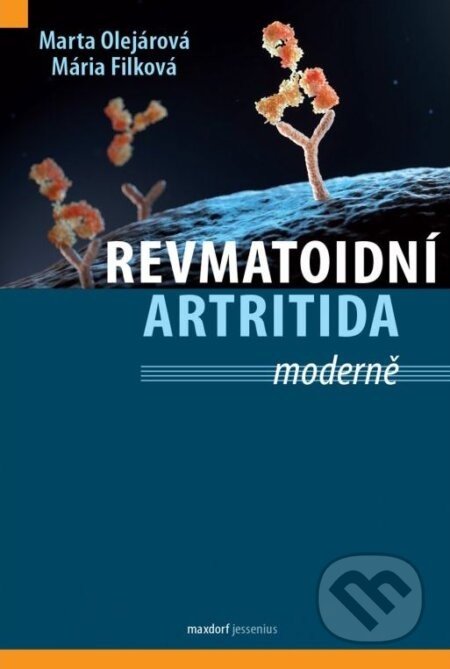 Revmatoidní artritida ... Moderně - Marta Olejárová, Mária Filková