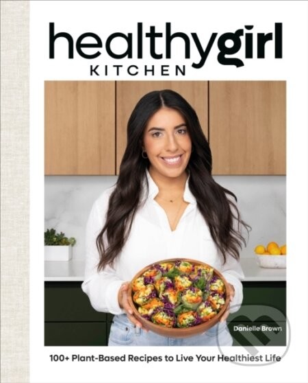 HealthyGirl Kitchen - Danielle Brown