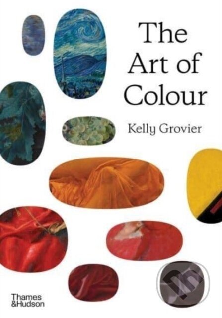 The Art of Colour - Kelly Grovier