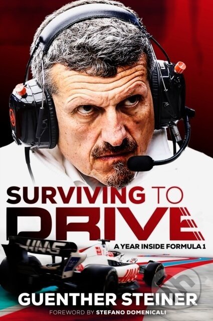 Surviving to Drive - Guenther Steiner