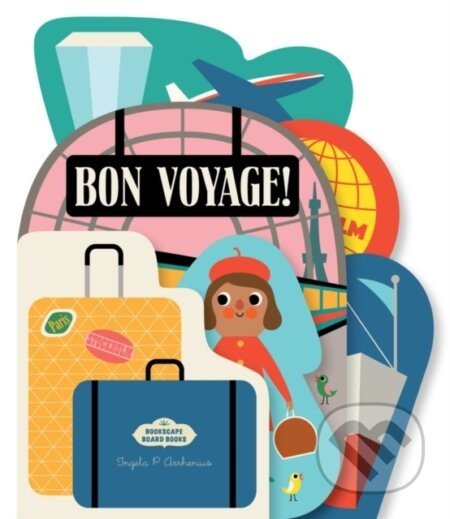 Bookscape Board Books: Bon Voyage! - Ingela Arrhenius