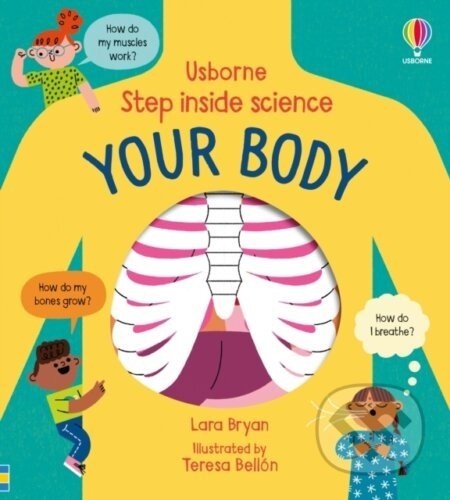 Step inside Science: Your Body - Lara Bryan, Teresa Bellon (ilustrátor)