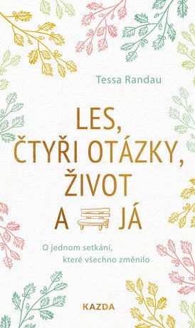 Les, čtyři otázky, život a já - Tessa Randau - e-kniha