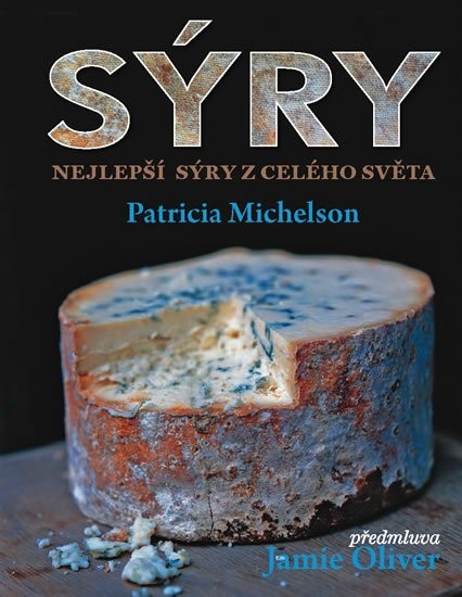 Sýry - Nejlepší sýry z celého světa - Patricia Michelson