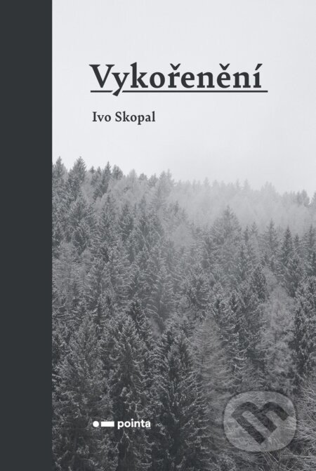 Vykořenění - Ivo Skopal