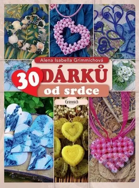 30 dárků od srdce - Alena Isabella Grimmichová