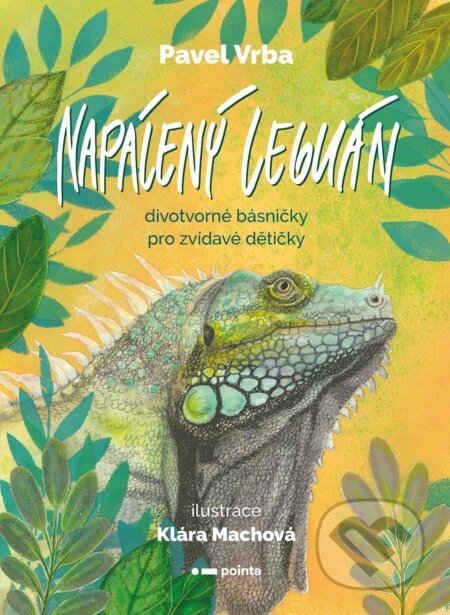 Napálený leguán - Pavel Vrba, Klára Machová (ilustrátor)