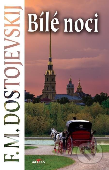 Bílé noci - Fiodor Michajlovič Dostojevskij