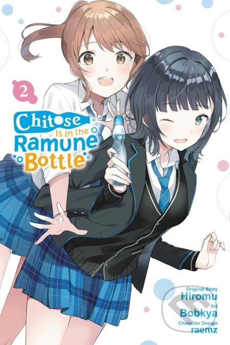 Chitose Is in the Ramune Bottle, Vol. 2 - Hiromu, Bobcat (Ilustrátor), raemz (Ilustrátor)