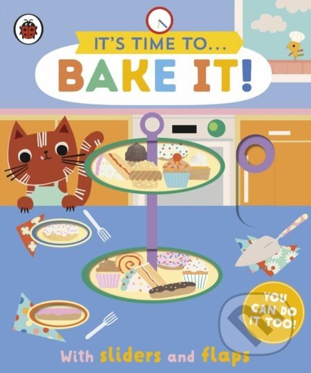 It's time to... Bake it! - Ladybird, Carly Gledhill (Ilustrátor)