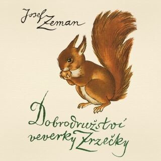 Dobrodružství veverky Zrzečky - Josef Zeman - audiokniha