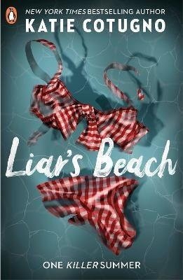 Liar's Beach: The unputdownable thriller of the summer - Katie Cotugno