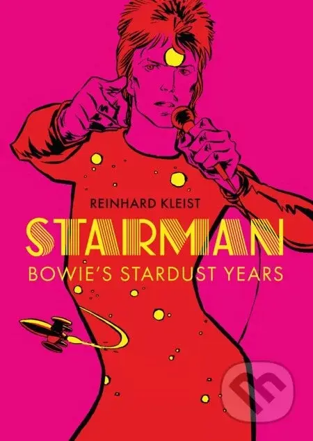 Starman: Bowie's Stardust Years - Reinhard Kleist