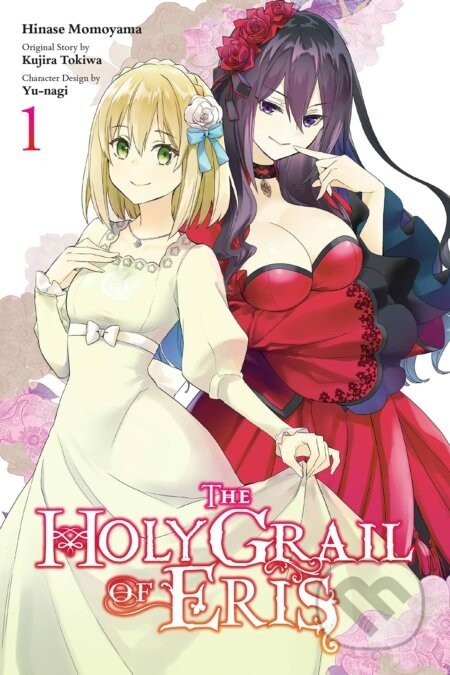 The Holy Grail of Eris, Vol. 1 (manga) - Kujira Tokiwa, Hinase Momoyama (Ilustrátor)