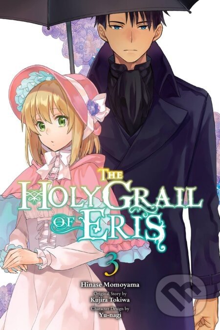 The Holy Grail of Eris, Vol. 3 (manga) - Kujira Tokiwa, Hinase Momoyama (Ilustrátor)
