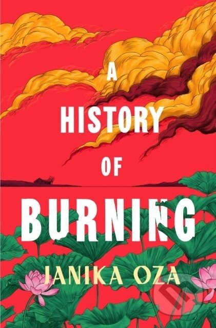 A History of Burning - Janika Oza