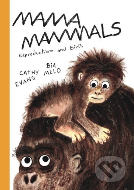 Mama Mammals - Cathy Evans, Bia Melo (Ilustrátor)