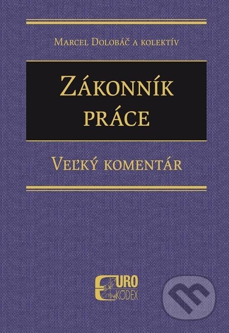 Zákonník práce – Veľký komentár - Marcel Dolobáč