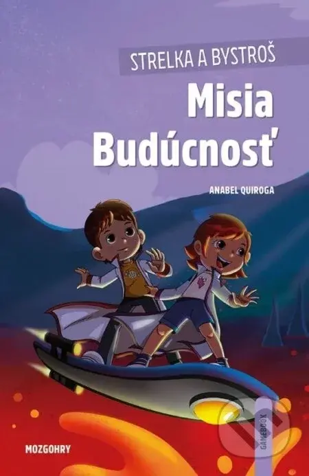 Strelka a Bystroš: Misia Budúcnosť (gamebook) - Anabel Quiroga