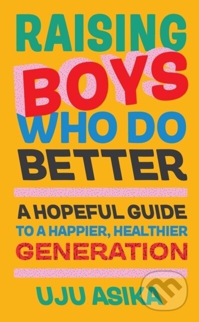 Raising Boys Who Do Better - Uju Asika