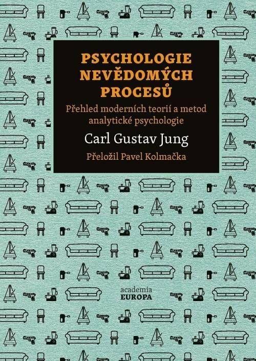 Psychologie nevědomých procesů - Přehled moderních teorií a metod analytické psychologie - Carl Gustav Jung