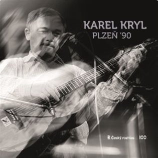 Karel Kryl: Plzeň 90 - Karel Kryl