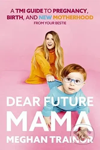 Dear Future Mama - Meghan Trainor