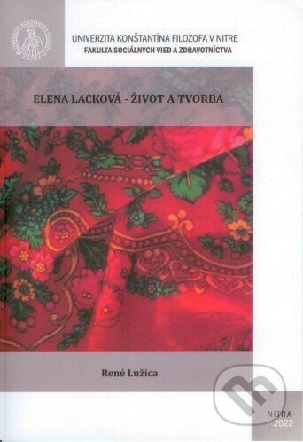 Elena Lacková - život a tvorba - René Lužica