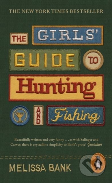 The Girls' Guide to Hunting and Fishing - Melissa Bank